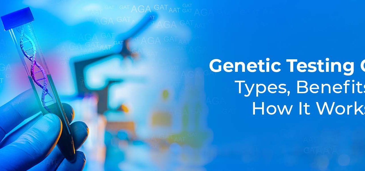 What Is Genetic Testing? A Complete Guide